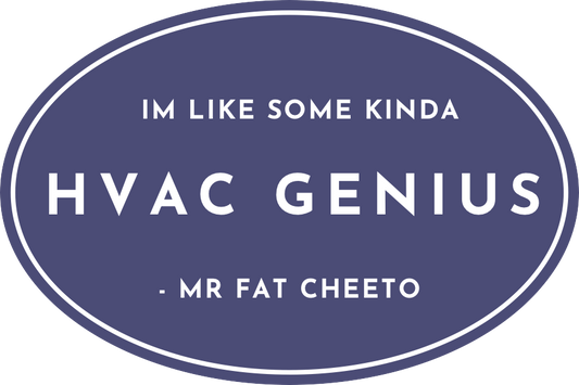 I’m Like Some Kinda HVAC Genius Sticker